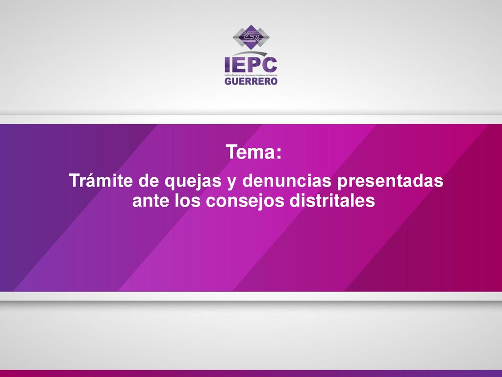 Tema: Trámite de quejas y denuncias presentadas ante los consejos distritales