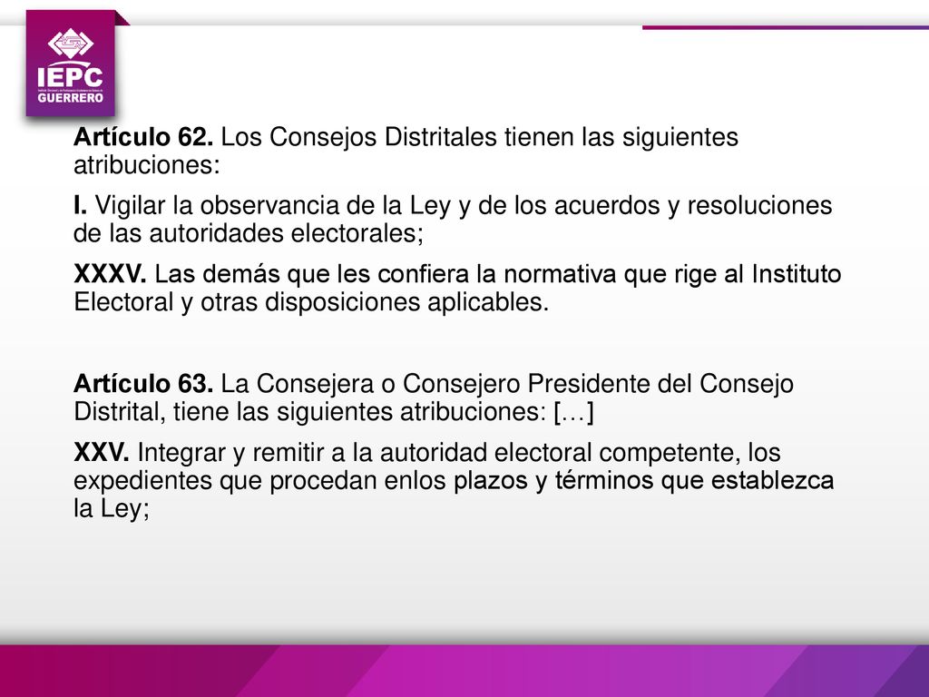 Artículo 62. Los Consejos Distritales tienen las siguientes atribuciones: I.