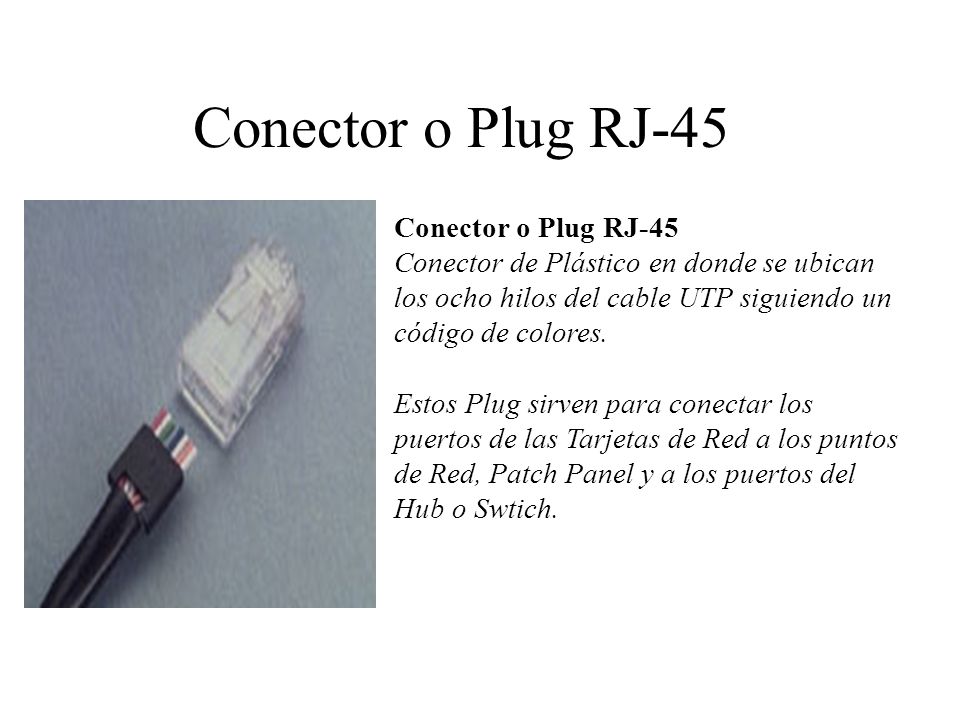 Conector o Plug RJ-45 Conector o Plug RJ-45