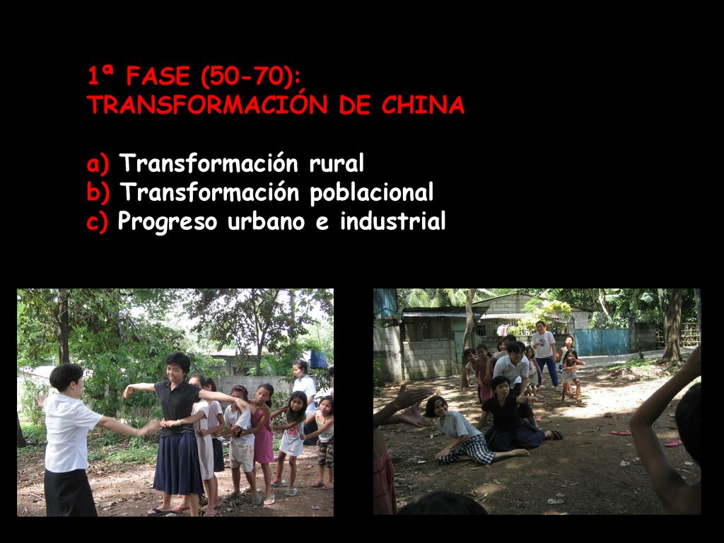 1ª FASE (50-70): TRANSFORMACIÓN DE CHINA. a) Transformación rural. b) Transformación poblacional.