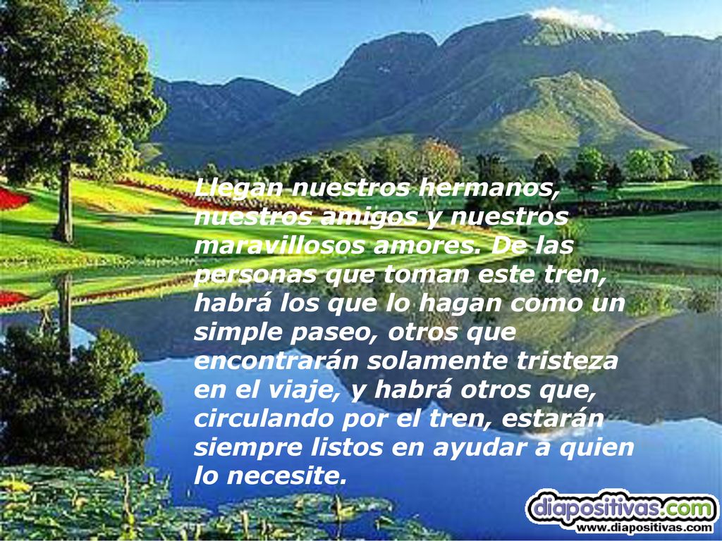 Llegan nuestros hermanos, nuestros amigos y nuestros maravillosos amores.