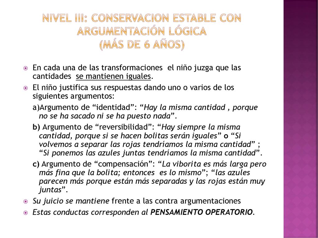 Nivel III: CONSERVACION estable con argumentación lógica (más de 6 años)