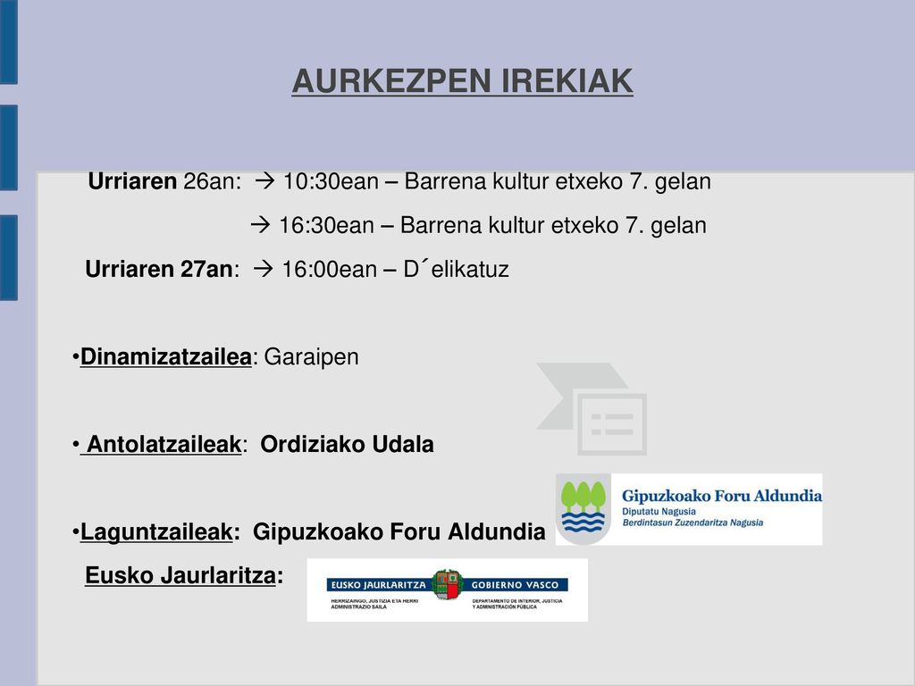 AURKEZPEN IREKIAK  16:30ean – Barrena kultur etxeko 7. gelan