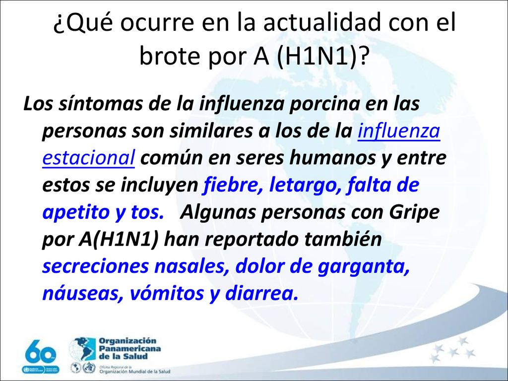 ¿Qué ocurre en la actualidad con el brote por A (H1N1)