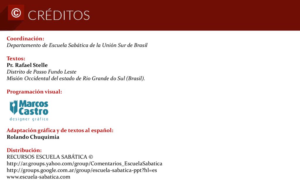 Coordinación: Departamento de Escuela Sabática de la Unión Sur de Brasil. Textos: Pr. Rafael Stelle.