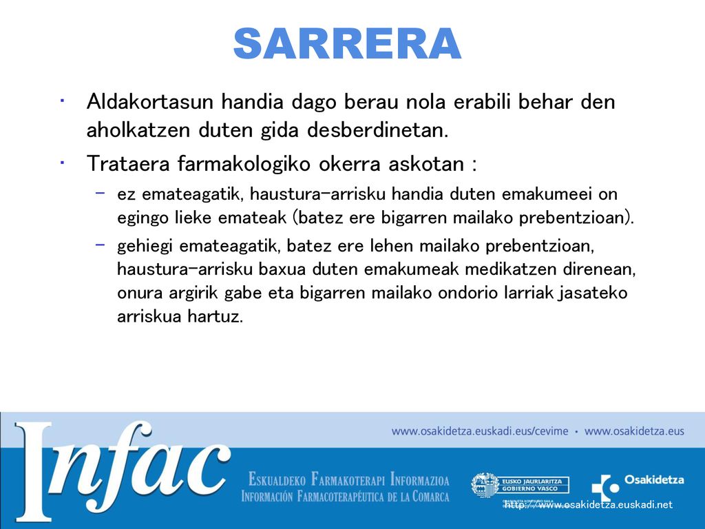 SARRERA Aldakortasun handia dago berau nola erabili behar den aholkatzen duten gida desberdinetan. Trataera farmakologiko okerra askotan :