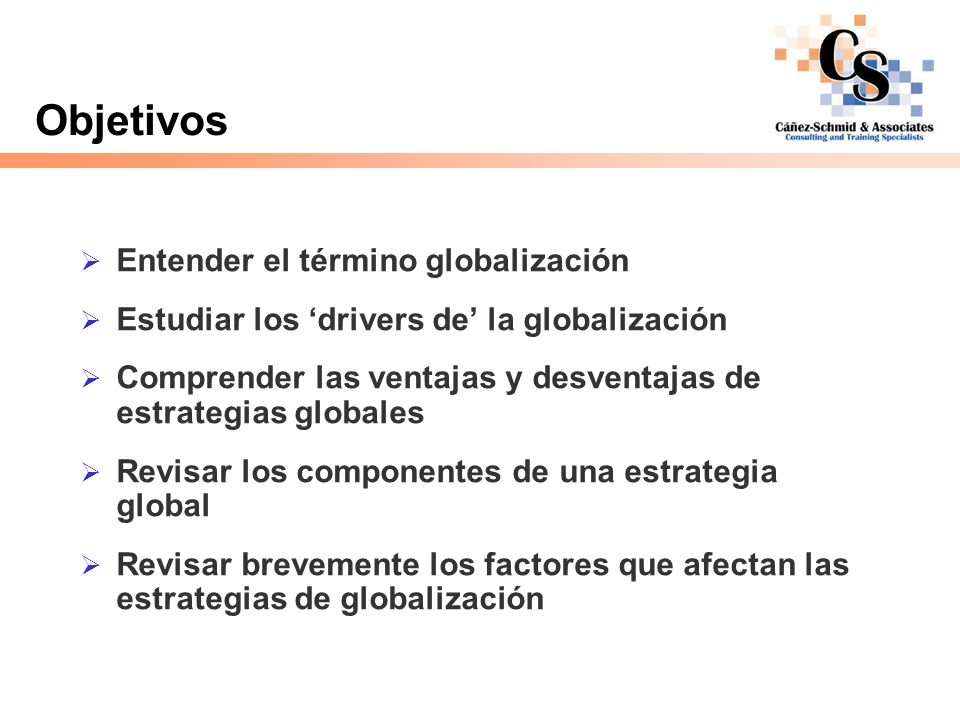 Objetivos Entender el término globalización