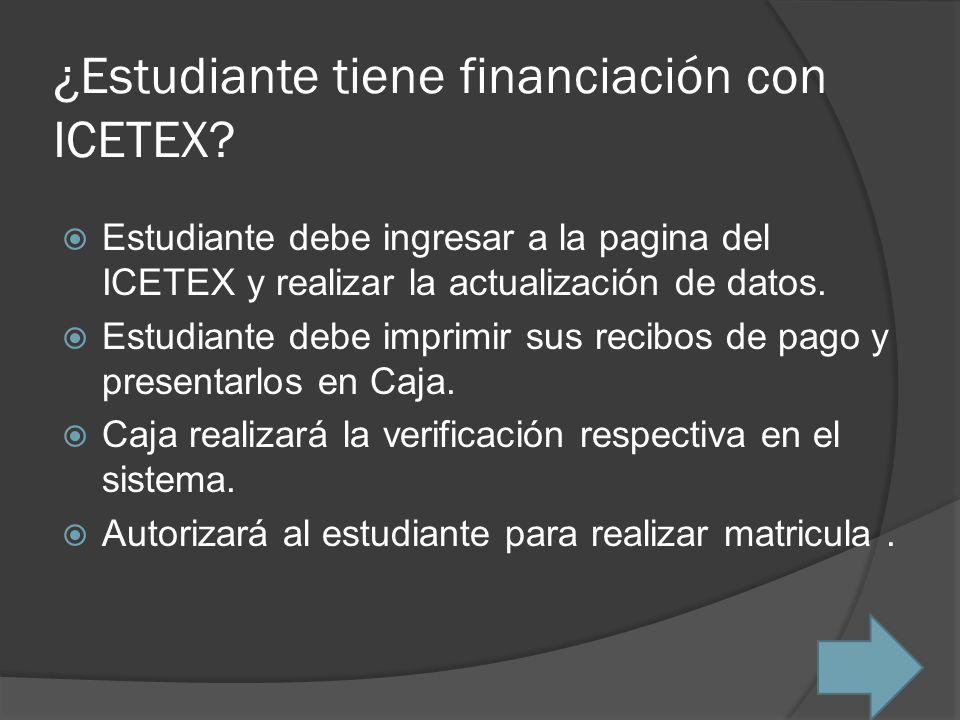 ¿Estudiante tiene financiación con ICETEX
