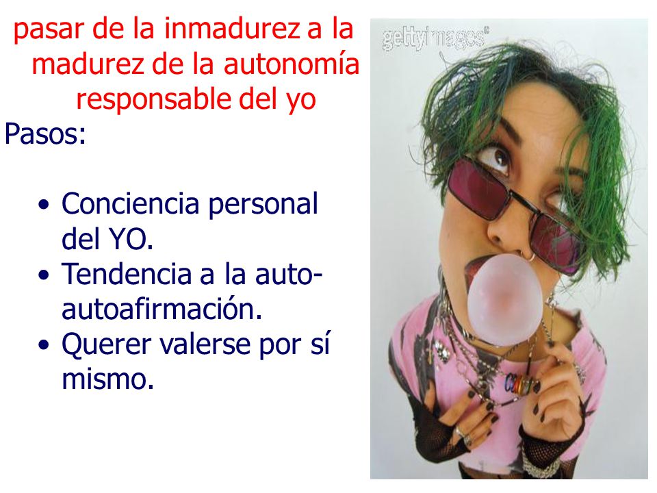 pasar de la inmadurez a la madurez de la autonomía responsable del yo