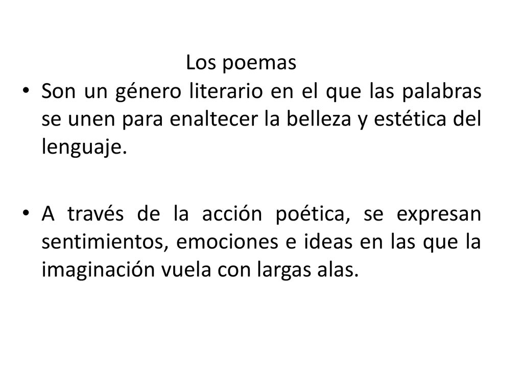 Los poemas Son un género literario en el que las palabras se unen para enaltecer la belleza y estética del lenguaje.