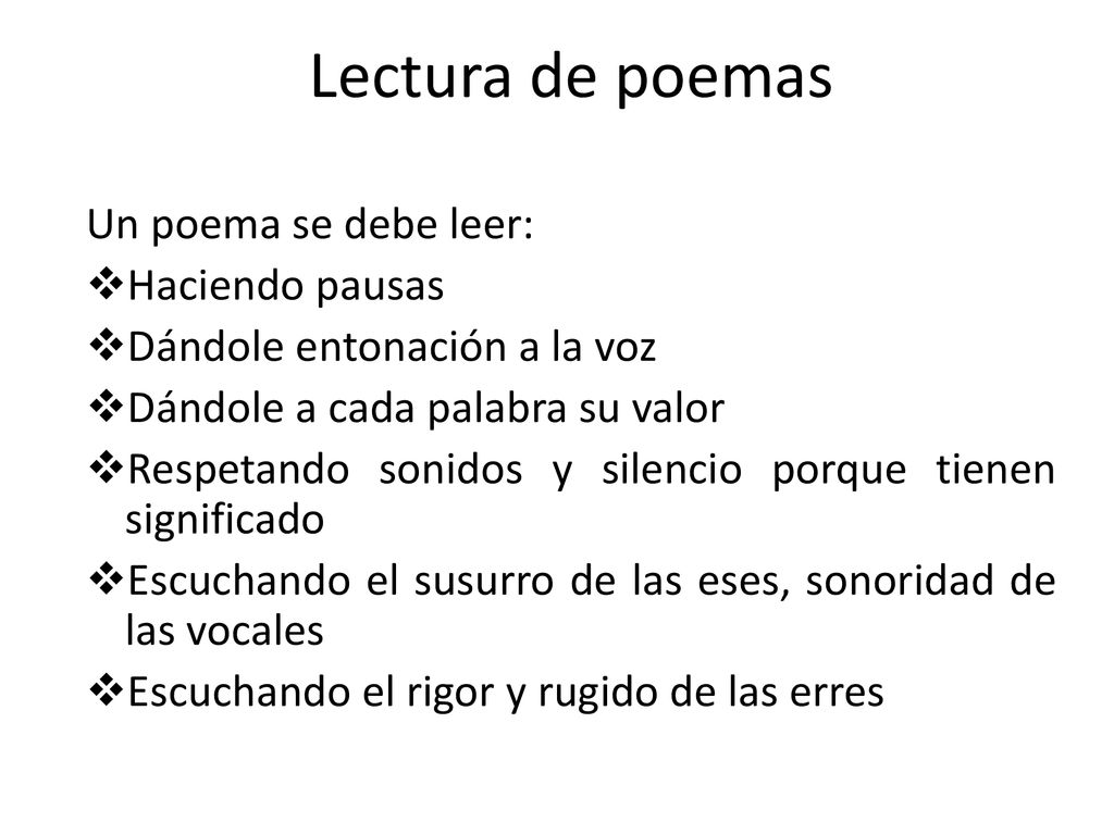 Lectura de poemas Un poema se debe leer: Haciendo pausas