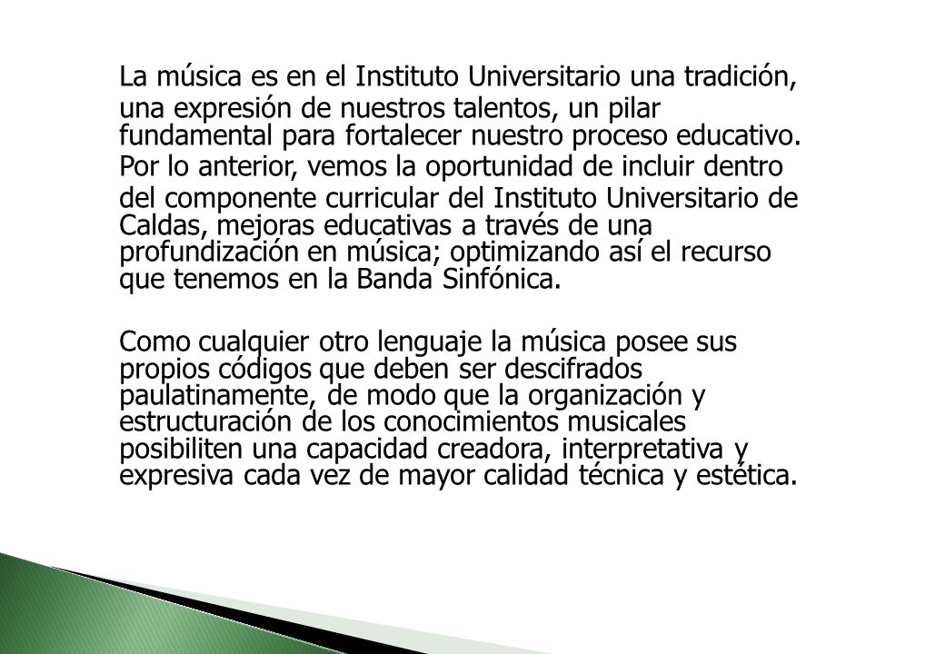 La música es en el Instituto Universitario una tradición, una expresión de nuestros talentos, un pilar fundamental para fortalecer nuestro proceso educativo.