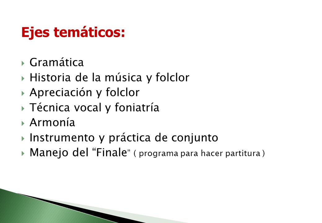 Ejes temáticos: Gramática Historia de la música y folclor