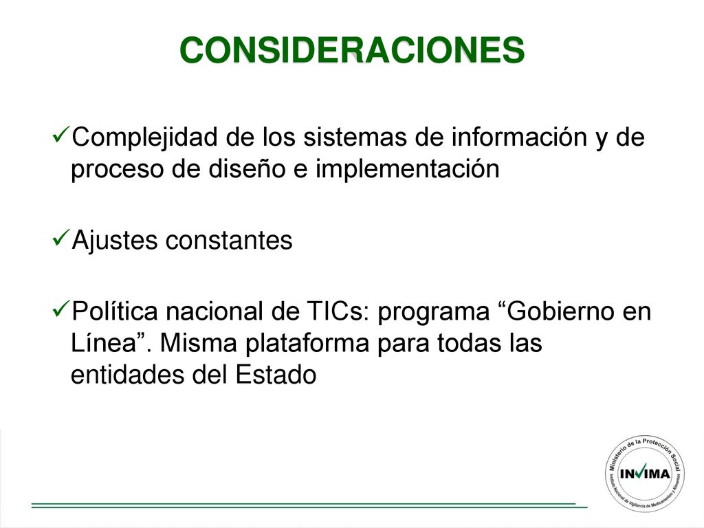 CONSIDERACIONES Complejidad de los sistemas de información y de proceso de diseño e implementación.