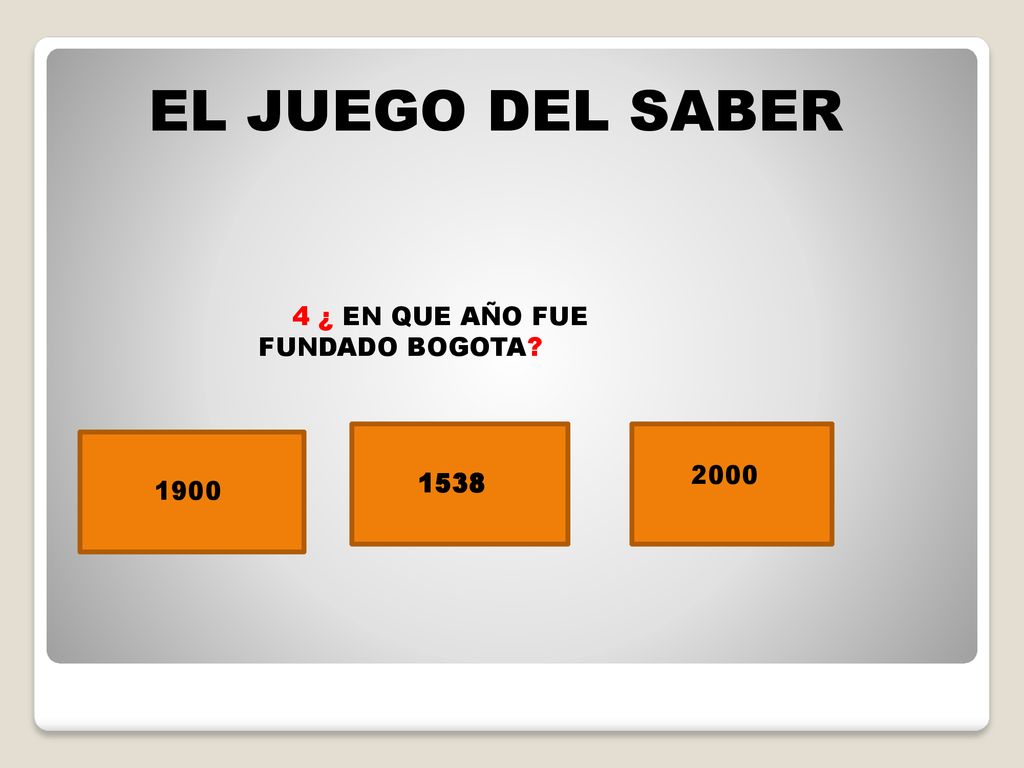 EL JUEGO DEL SABER 4 ¿ EN QUE AÑO FUE FUNDADO BOGOTA