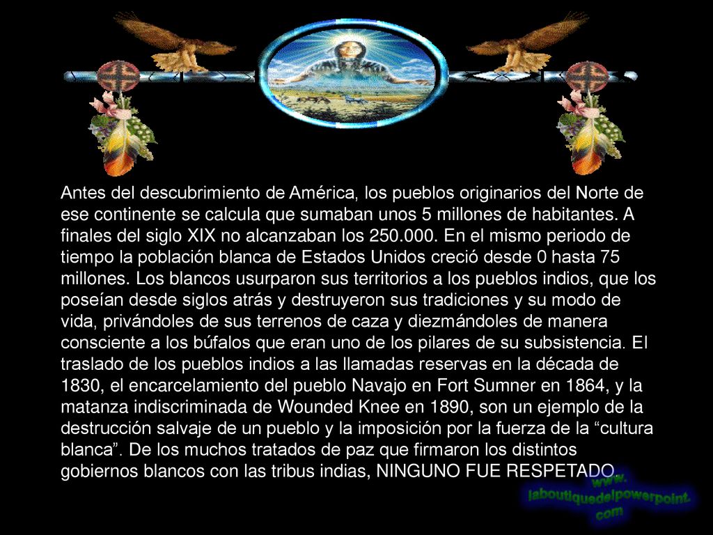 Antes del descubrimiento de América, los pueblos originarios del Norte de ese continente se calcula que sumaban unos 5 millones de habitantes.