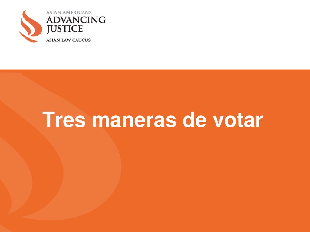 Tres maneras de votar A partir de este año, en nuestro condado habrá tres maneras diferentes de votar.