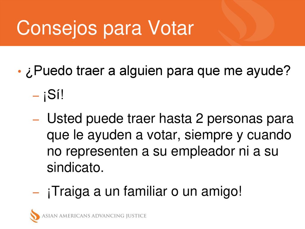 Consejos para Votar ¿Puedo traer a alguien para que me ayude ¡Sí!