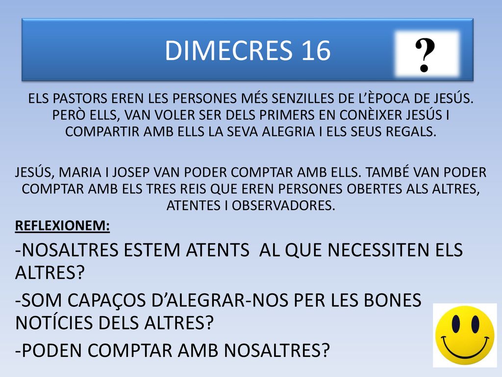 DIMECRES 16 -NOSALTRES ESTEM ATENTS AL QUE NECESSITEN ELS ALTRES
