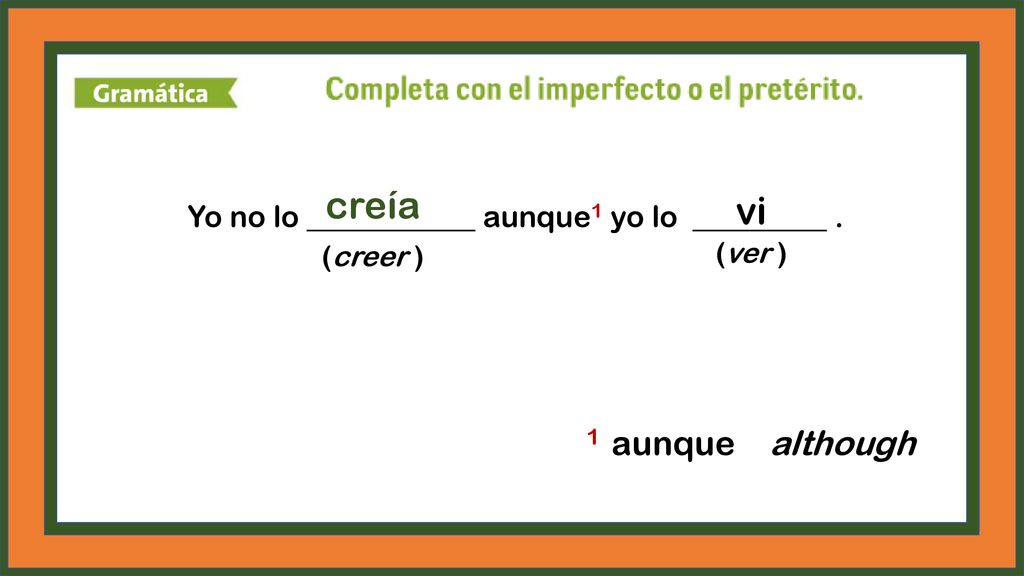 creía vi. Yo no lo aunque1 yo lo . 1 aunque although.