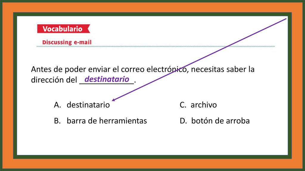 Antes de poder enviar el correo electrónico, necesitas saber la dirección del .