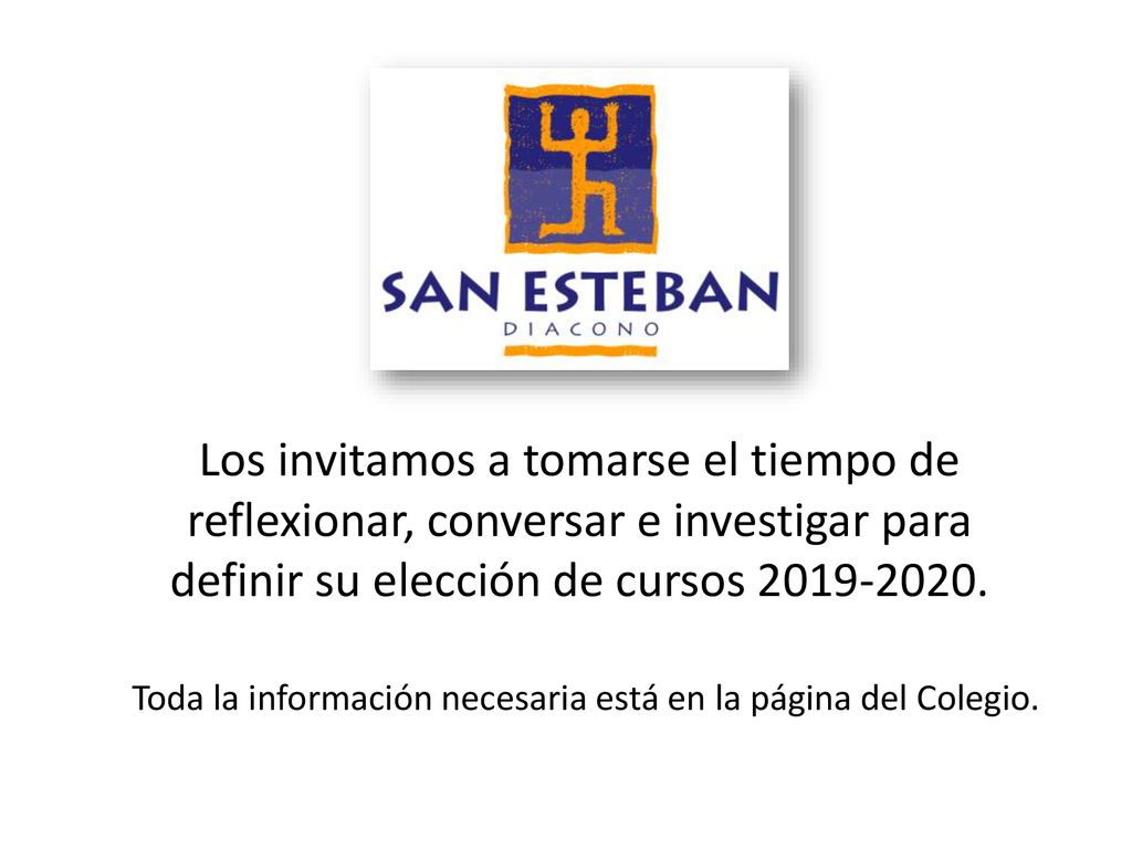 Los invitamos a tomarse el tiempo de reflexionar, conversar e investigar para definir su elección de cursos