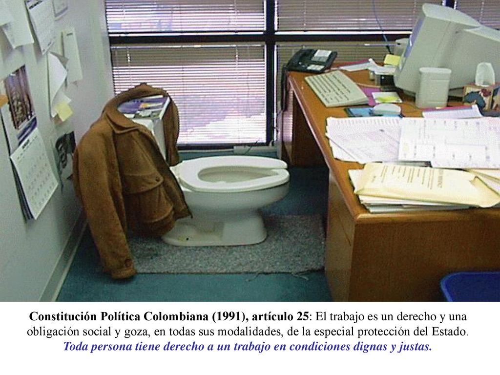 Constitución Política Colombiana (1991), artículo 25: El trabajo es un derecho y una obligación social y goza, en todas sus modalidades, de la especial protección del Estado.