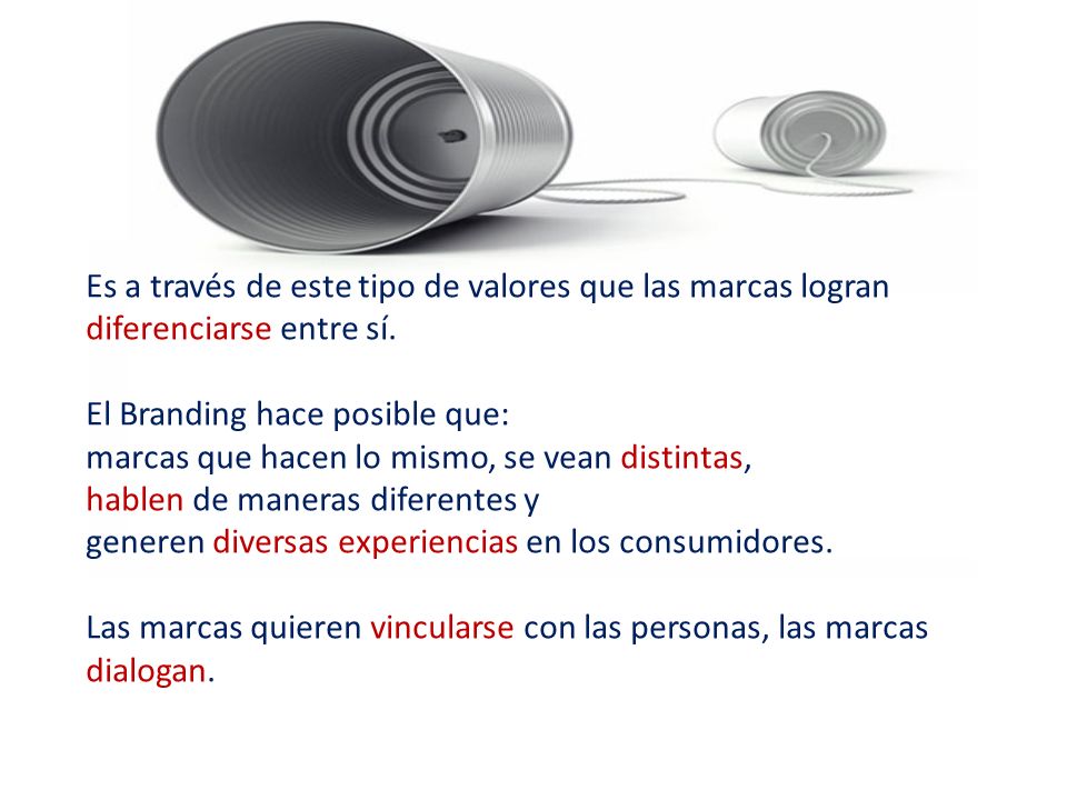Es a través de este tipo de valores que las marcas logran diferenciarse entre sí.