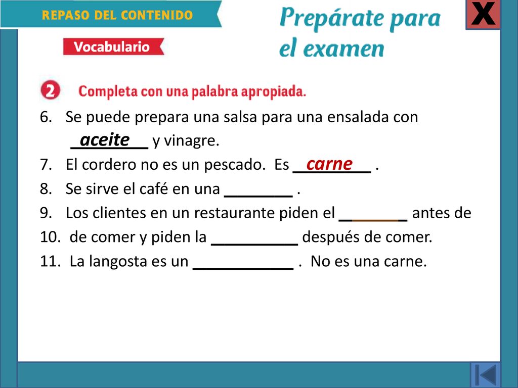 X Se puede prepara una salsa para una ensalada con aceite y vinagre.