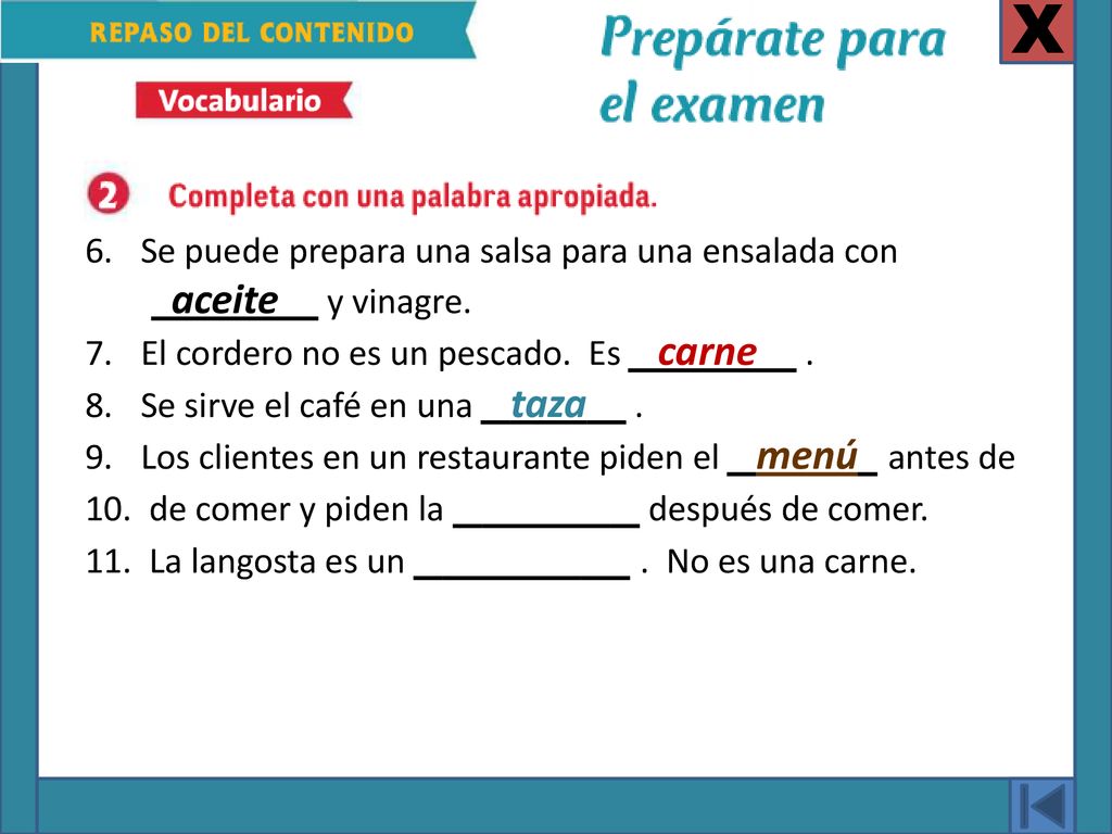 X Se puede prepara una salsa para una ensalada con aceite y vinagre.