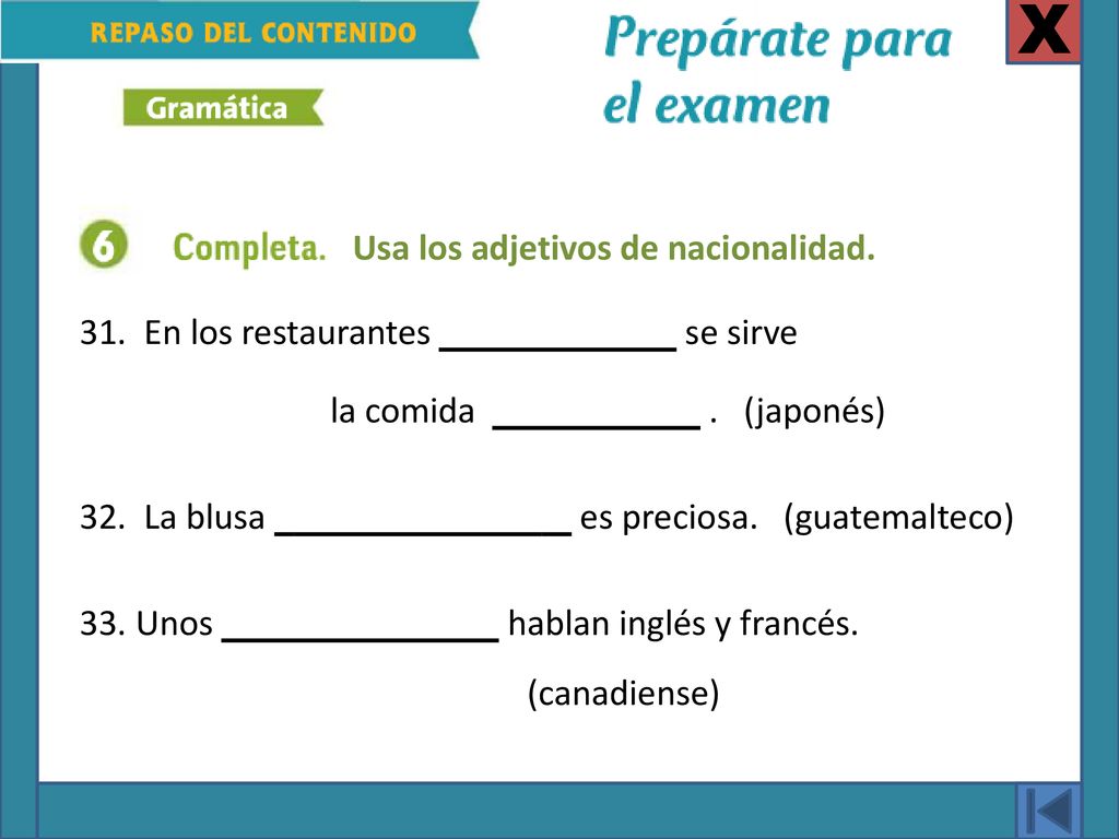 X Usa los adjetivos de nacionalidad. En los restaurantes se sirve