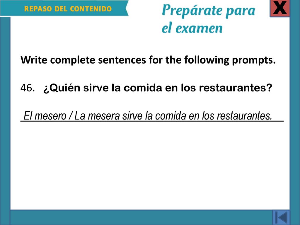 X El mesero / La mesera sirve la comida en los restaurantes.