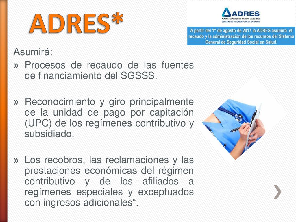 ADRES* Asumirá: Procesos de recaudo de las fuentes de financiamiento del SGSSS.