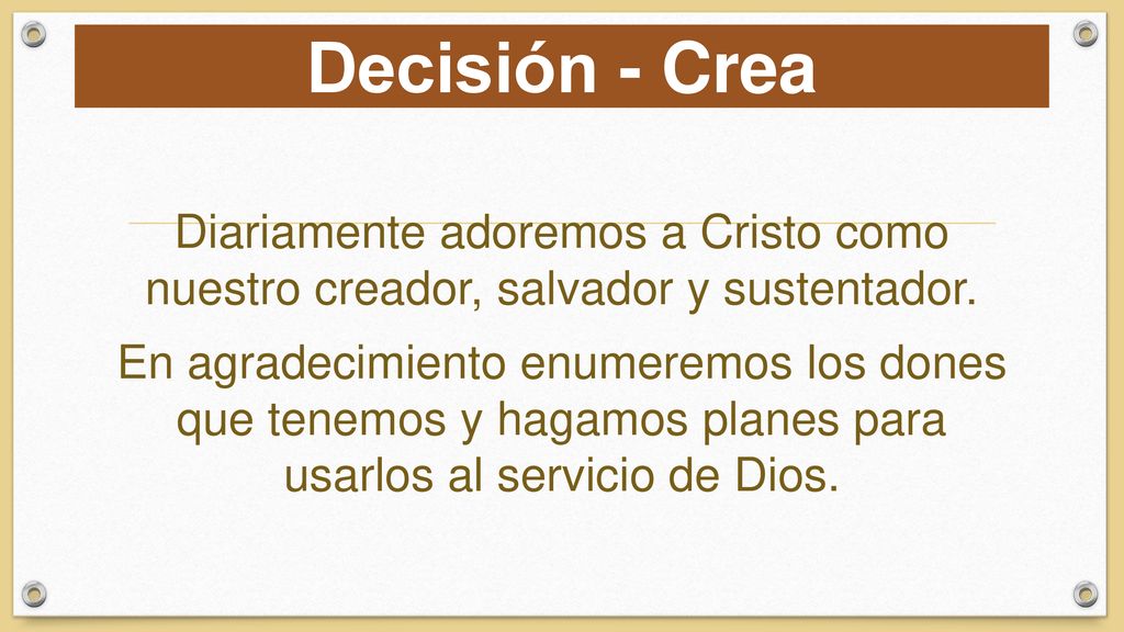 Decisión - Crea Diariamente adoremos a Cristo como nuestro creador, salvador y sustentador.