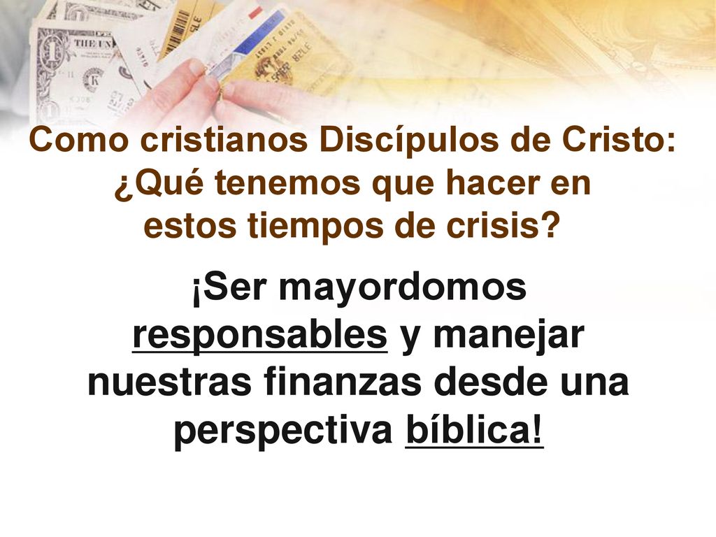 Como cristianos Discípulos de Cristo: ¿Qué tenemos que hacer en estos tiempos de crisis