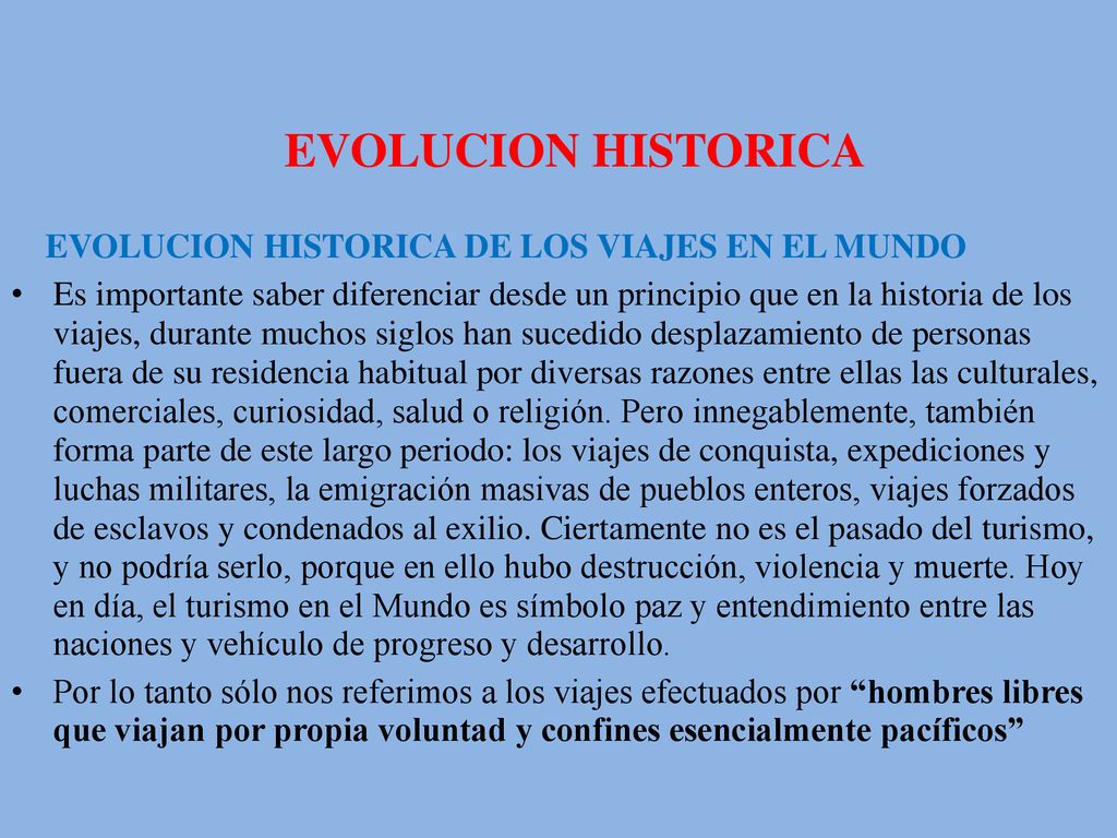 EVOLUCION HISTORICA EVOLUCION HISTORICA DE LOS VIAJES EN EL MUNDO.