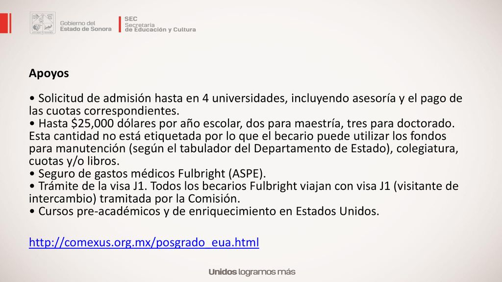 Apoyos • Solicitud de admisión hasta en 4 universidades, incluyendo asesoría y el pago de las cuotas correspondientes.