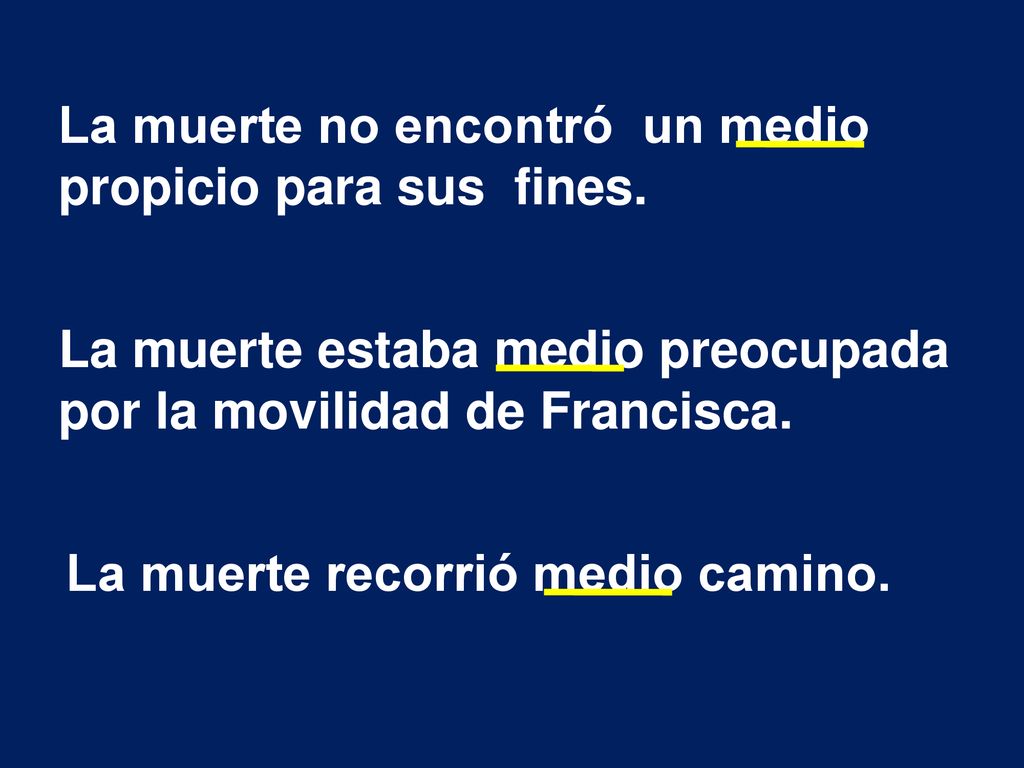La muerte no encontró un medio propicio para sus fines.
