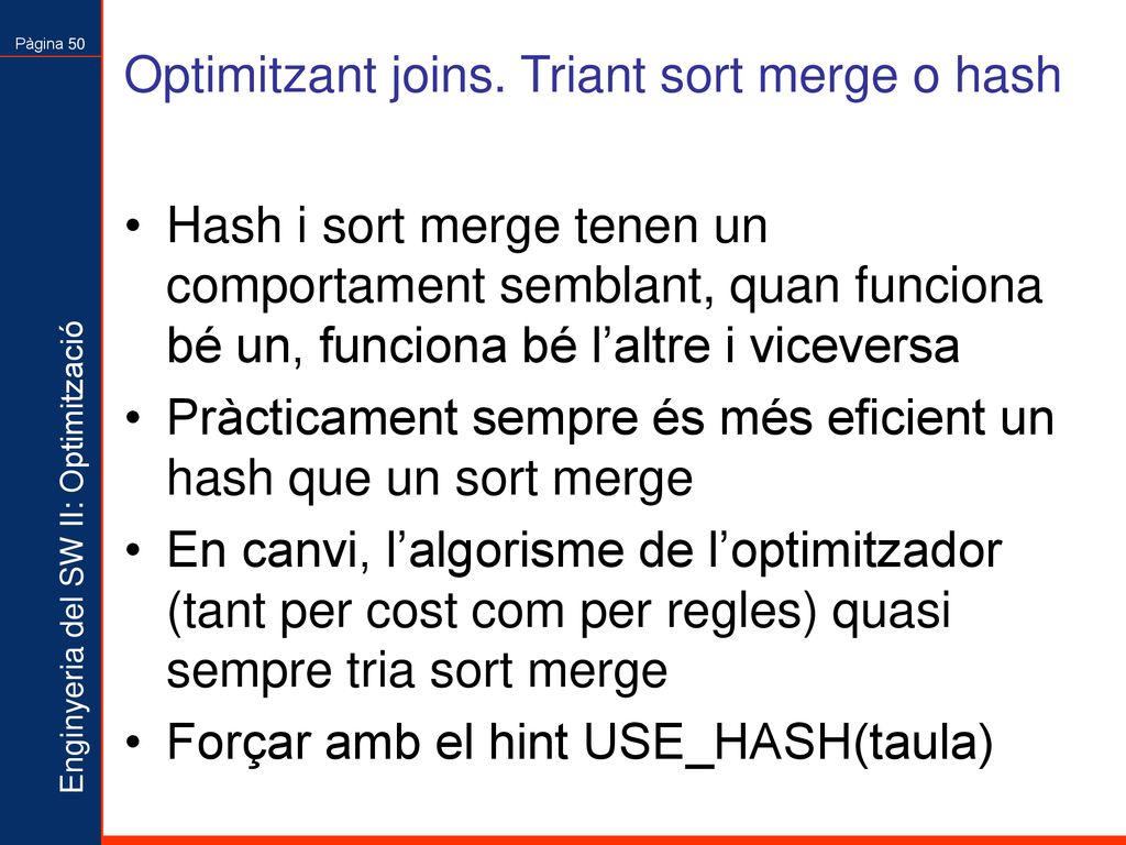 Optimitzant joins. Triant sort merge o hash