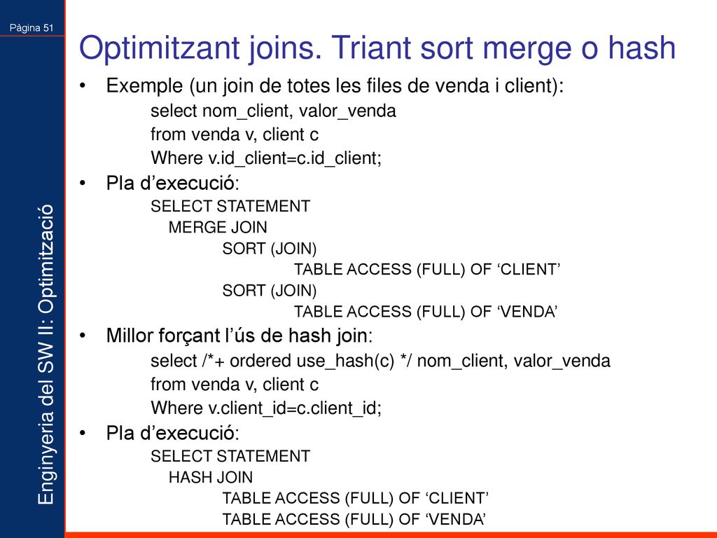 Optimitzant joins. Triant sort merge o hash
