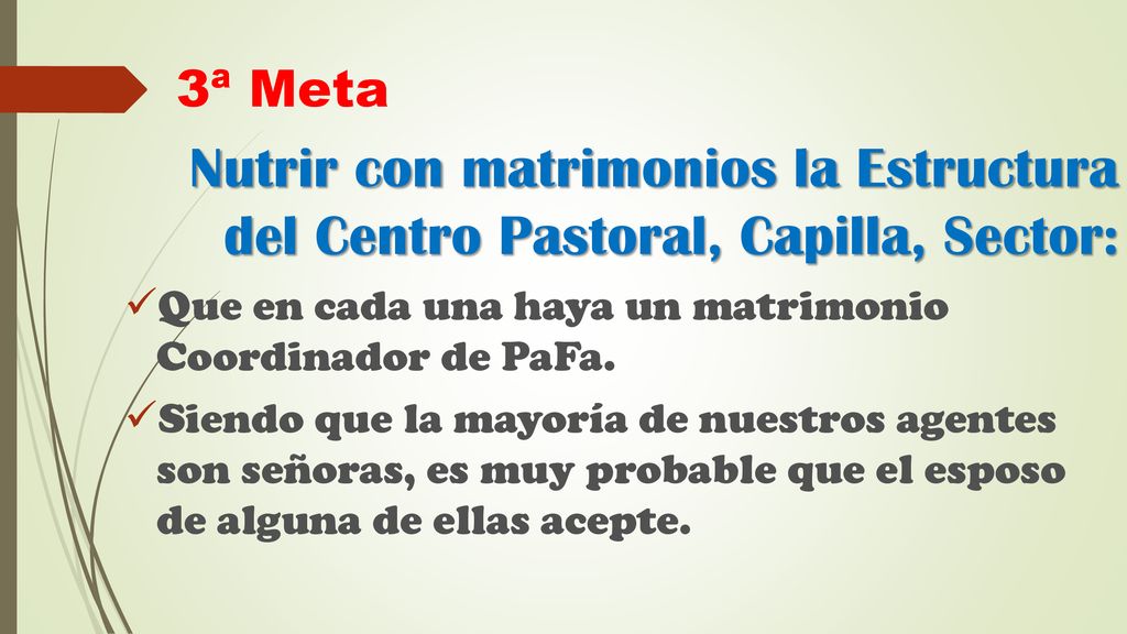 3ª Meta Nutrir con matrimonios la Estructura del Centro Pastoral, Capilla, Sector: Que en cada una haya un matrimonio Coordinador de PaFa.