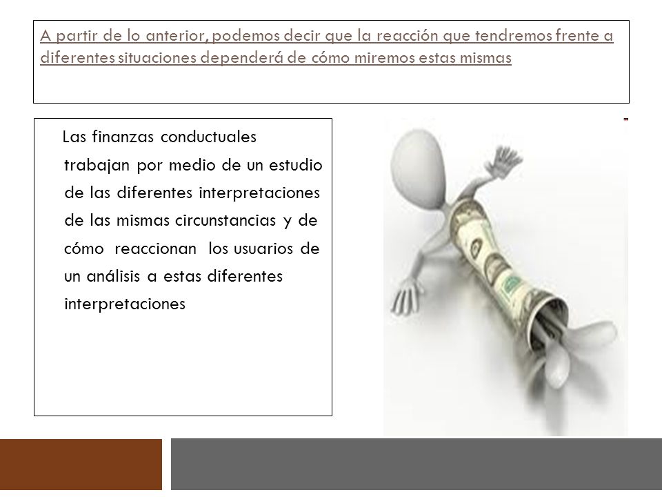 A partir de lo anterior, podemos decir que la reacción que tendremos frente a diferentes situaciones dependerá de cómo miremos estas mismas