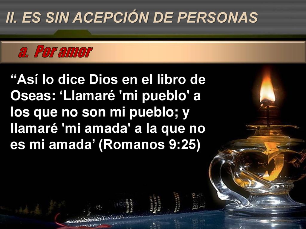 a. Por amor II. ES SIN ACEPCIÓN DE PERSONAS