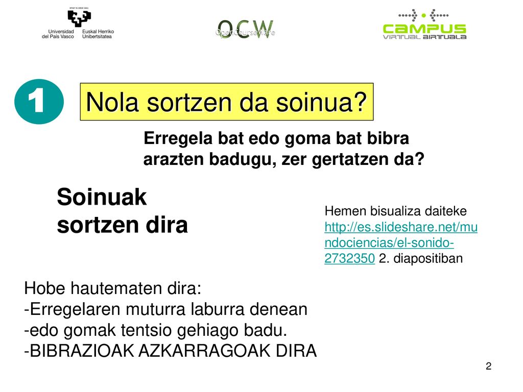 1 Nola sortzen da soinua Soinuak sortzen dira