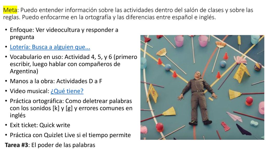 Meta: Puedo entender información sobre las actividades dentro del salón de clases y sobre las reglas. Puedo enfocarme en la ortografía y las diferencias entre español e inglés.