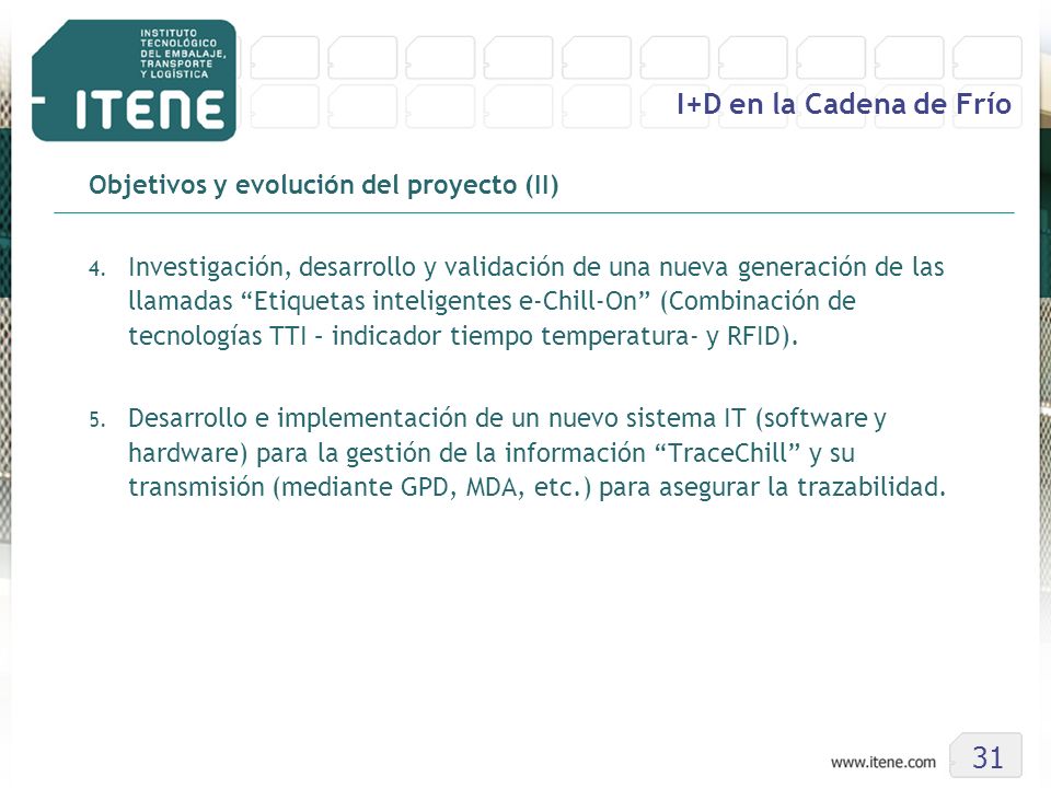 I+D en la Cadena de Frío 31 Objetivos y evolución del proyecto (II)