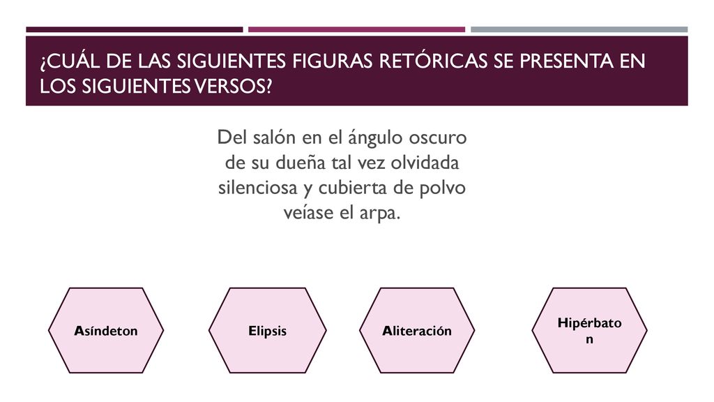 ¿Cuál de las siguientes figuras retóricas se presenta en los siguientes versos