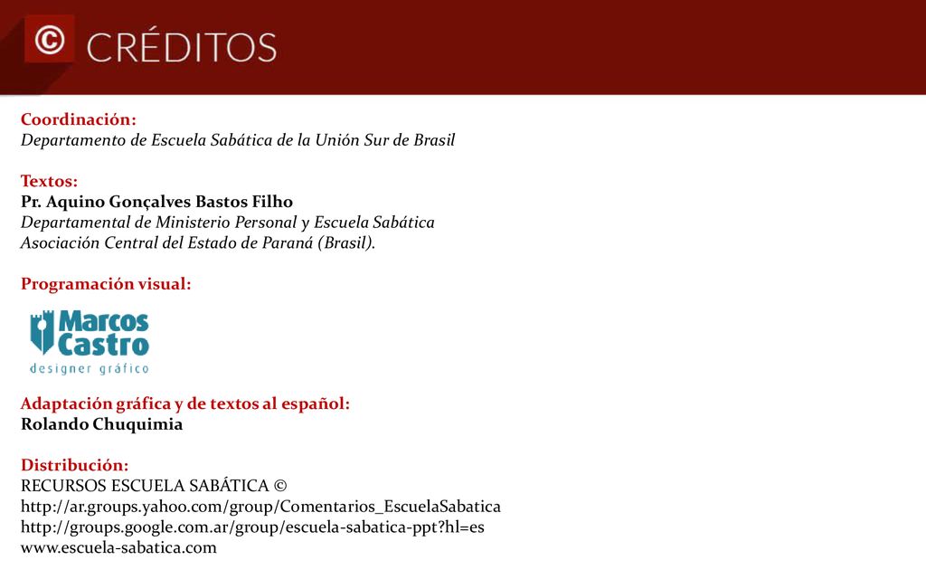 Coordinación: Departamento de Escuela Sabática de la Unión Sur de Brasil. Textos: Pr. Aquino Gonçalves Bastos Filho.