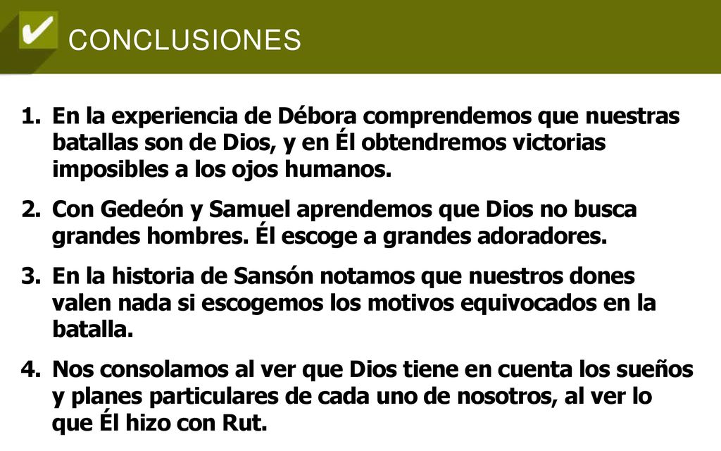 En la experiencia de Débora comprendemos que nuestras batallas son de Dios, y en Él obtendremos victorias imposibles a los ojos humanos.