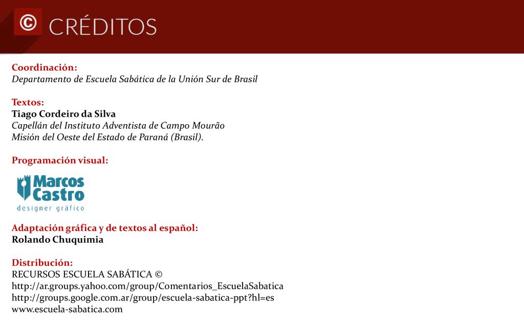 Coordinación: Departamento de Escuela Sabática de la Unión Sur de Brasil. Textos: